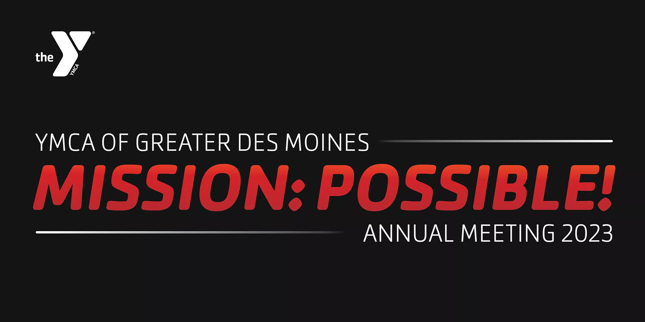 YMCA logo, "YMCA of Greater Des Moines MISSION: POSSIBLE! Annual Meeting 2023"