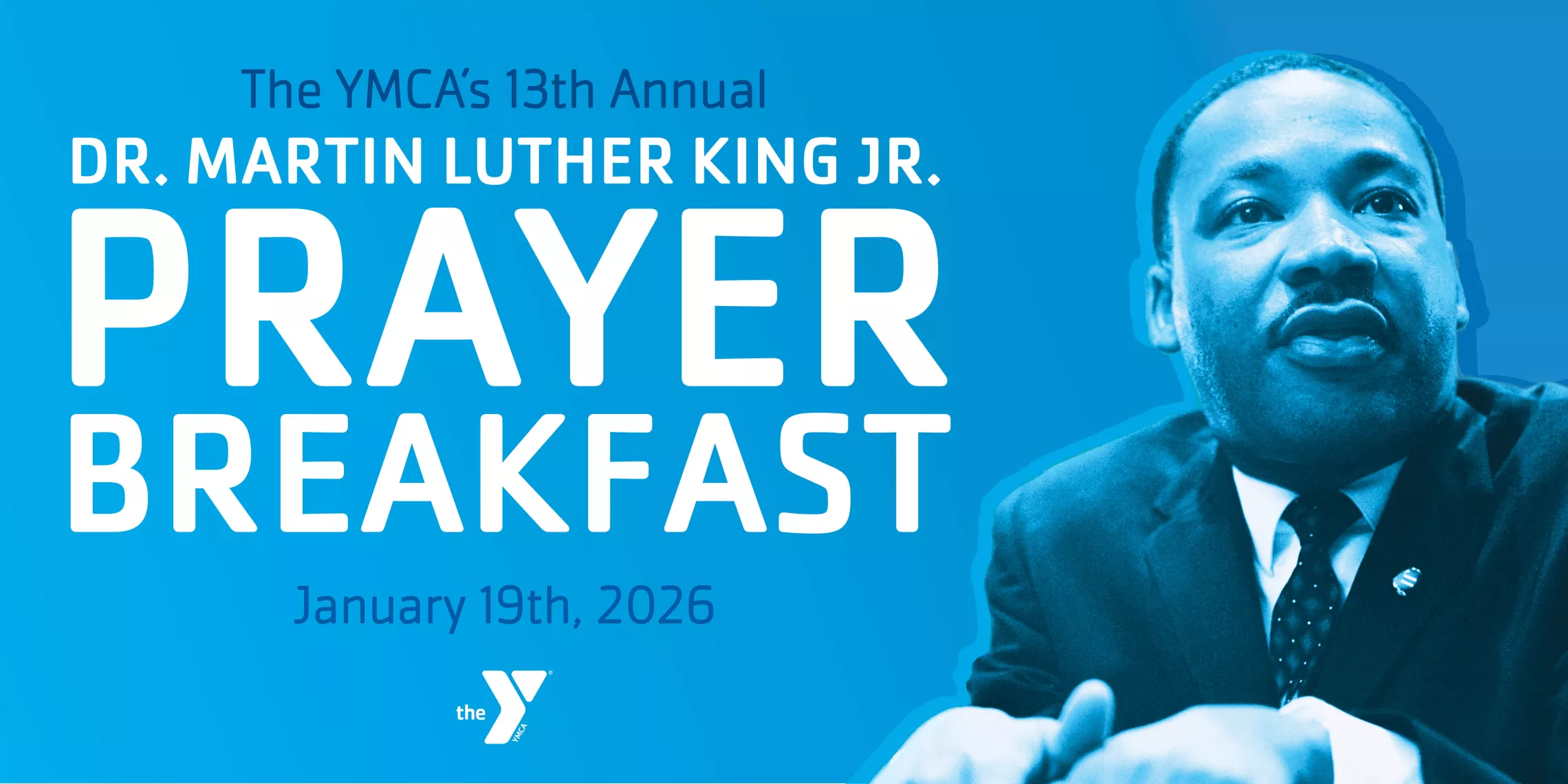 The YMCA's 13th Annual Dr. Martin Luther King Jr. Prayer Breakfast January 19th, 2026